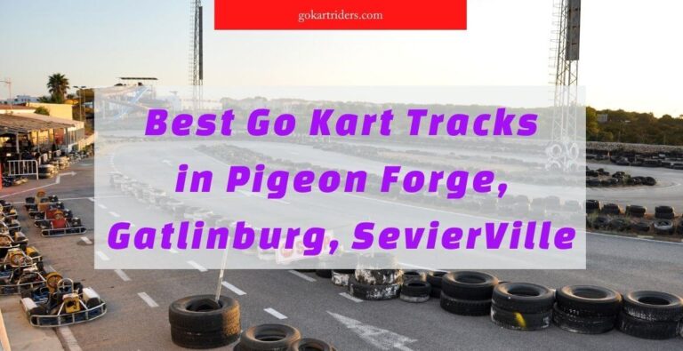 6 Best Go-Kart Tracks in Pigeon Forge Gatlinburg Sevierville