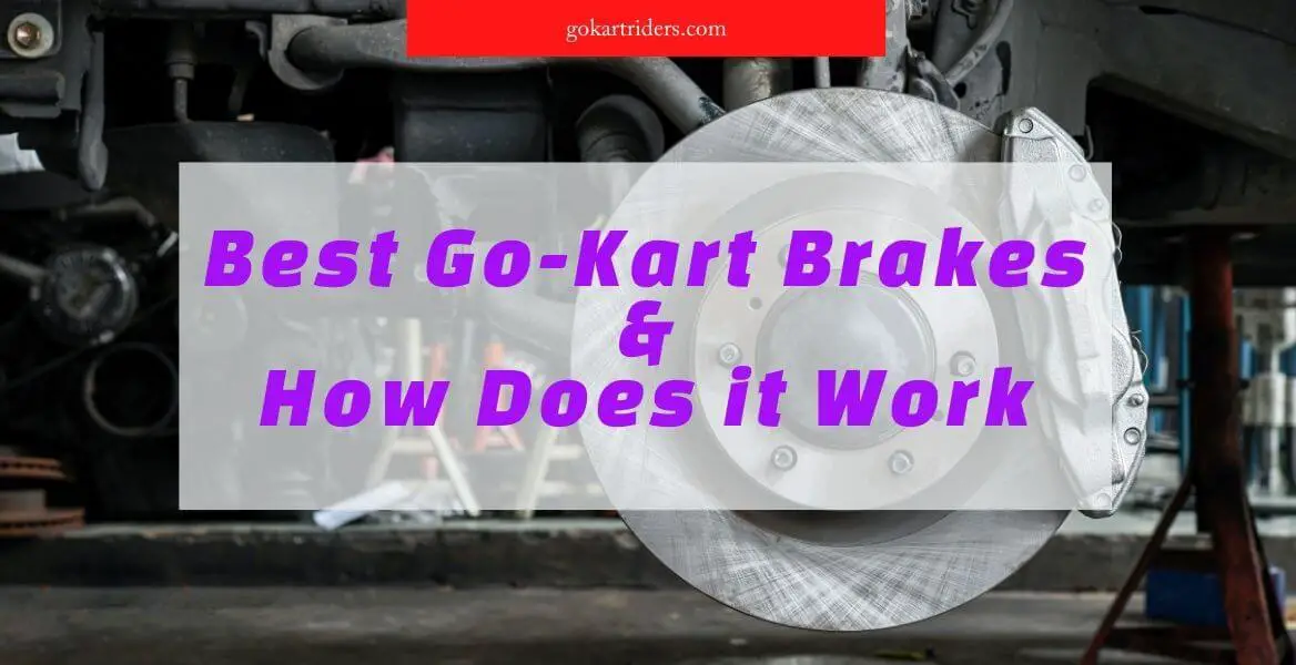 Best Go Kart Brakes And How It Works Know Everything Gokartriders 5823