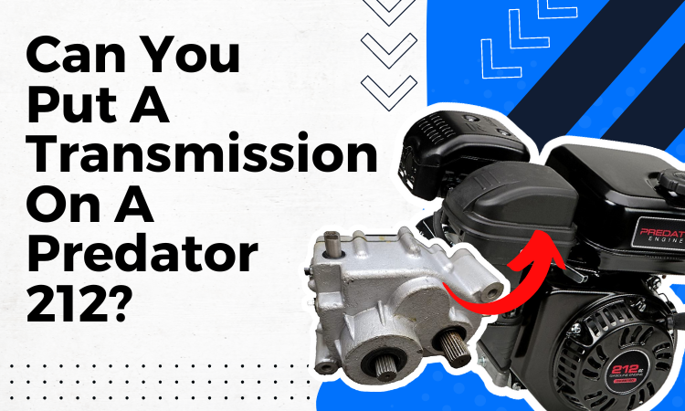 Can You Put A Transmission On A Predator 212?