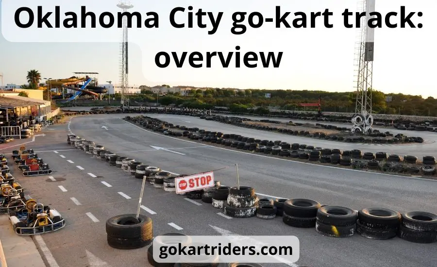 Top 7 Oklahoma City go-kart track: super helpful guide & review