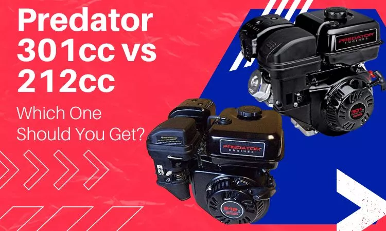 Predator 301cc vs 212cc