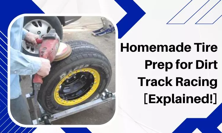 homemade tire prep for dirt track racing