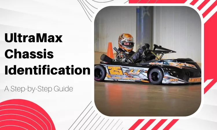 UltraMax Chassis Identification: A Step-by-Step Guide
