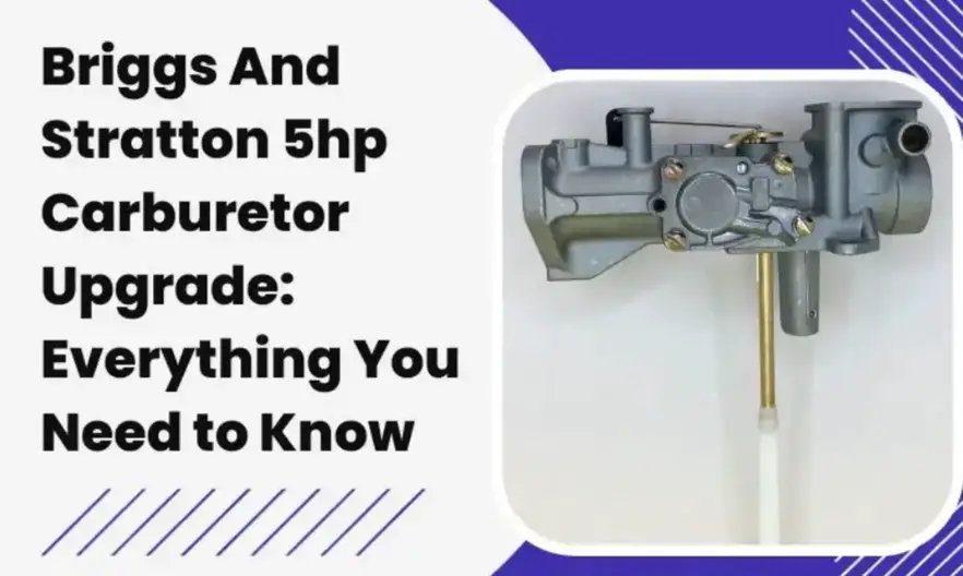 Briggs And Stratton 5hp Carburetor Upgrade: Everything You Need to Know